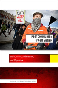 Postcommunism from Within | eds. Jan Kubik and Amy Linch