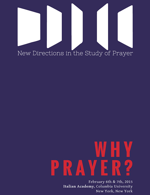 Why Prayer? A Conference on New Directions in the Study of Prayer